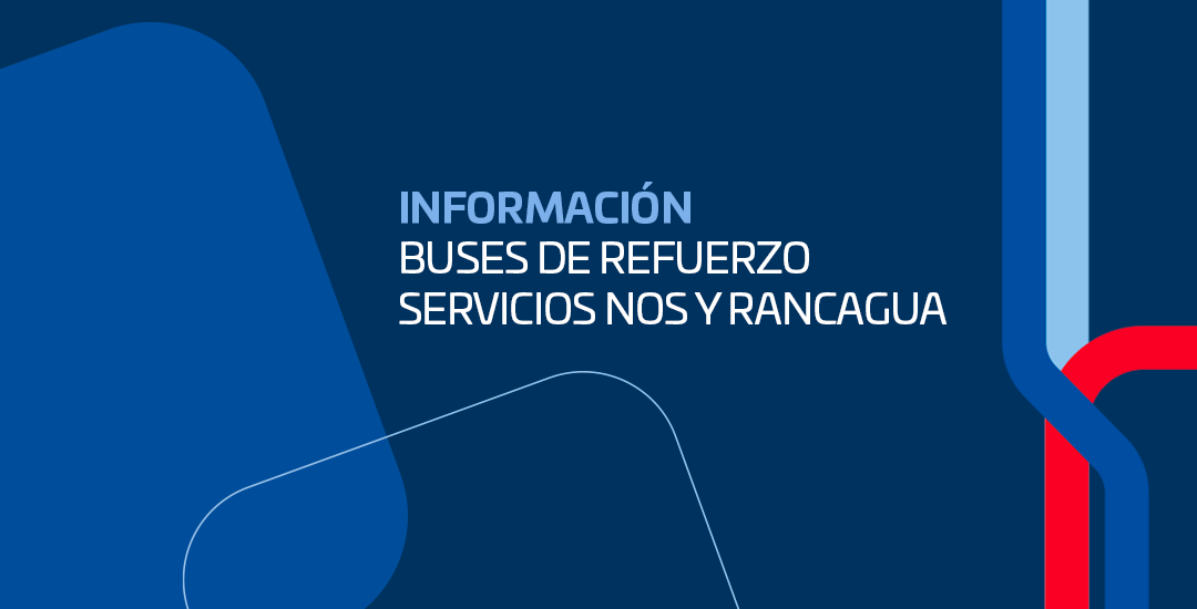 Buses de refuerzo servicio NOS y Rancagua